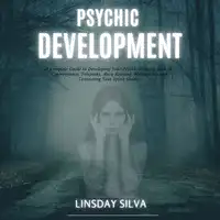 Psychic Development Audiobook by Lindsay Silva