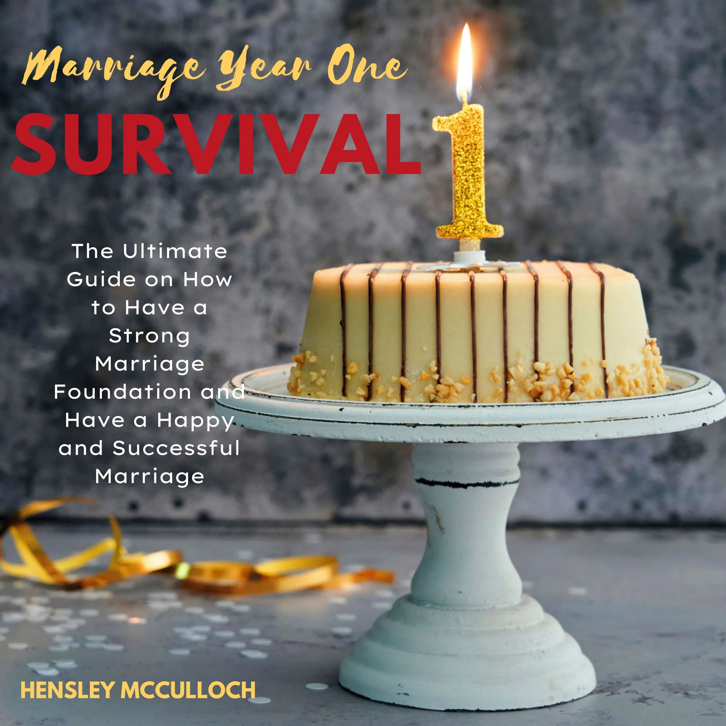 Marriage Year One Survival by Hensley Mcculloch