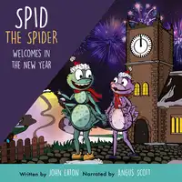 Spid the Spider Welcomes in the New Year Audiobook by John Eaton