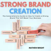 Strong Brand Creation Audiobook by Mathew Bright