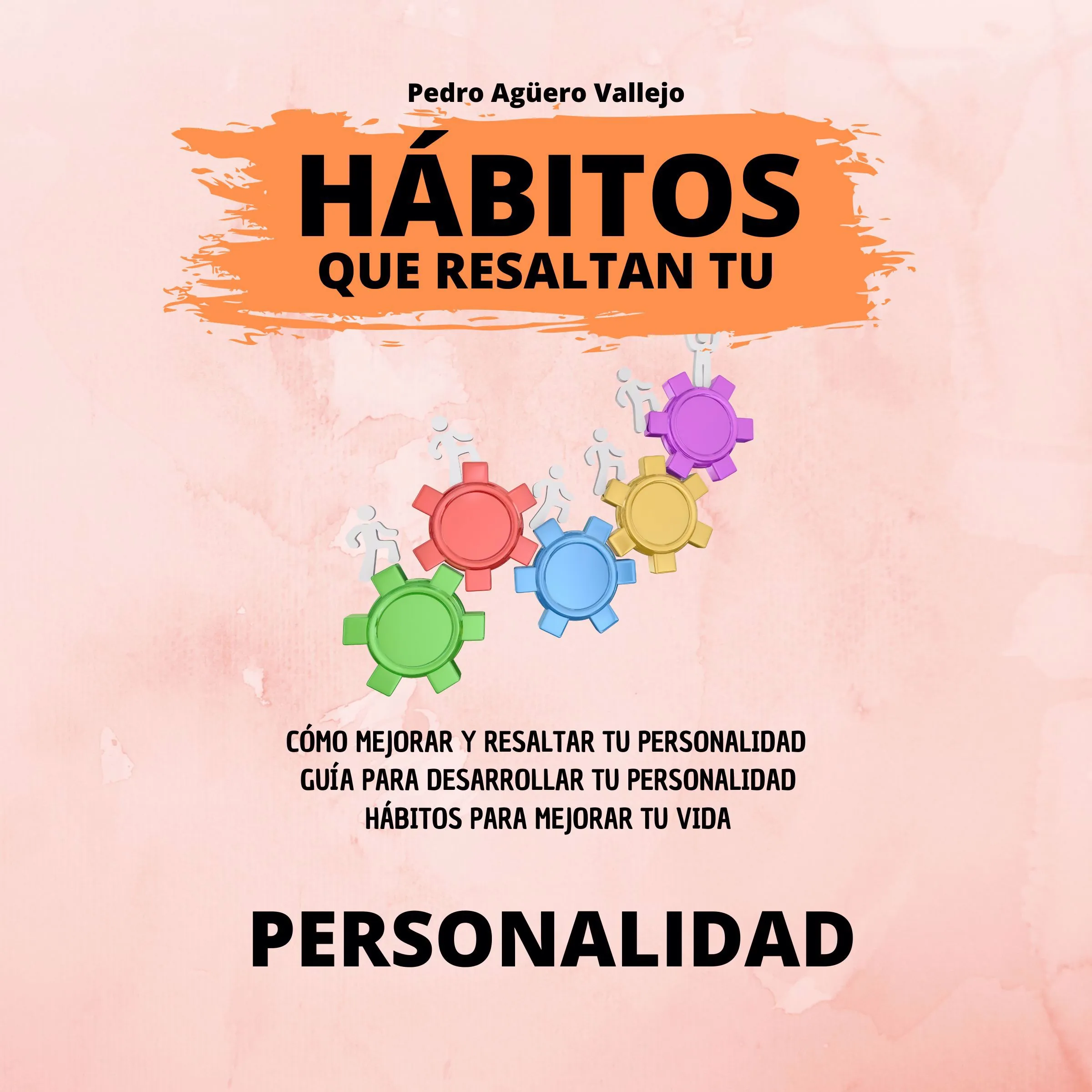 Hábitos que Resaltan tu Personalidad Audiobook by Pedro Agüero Vallejo