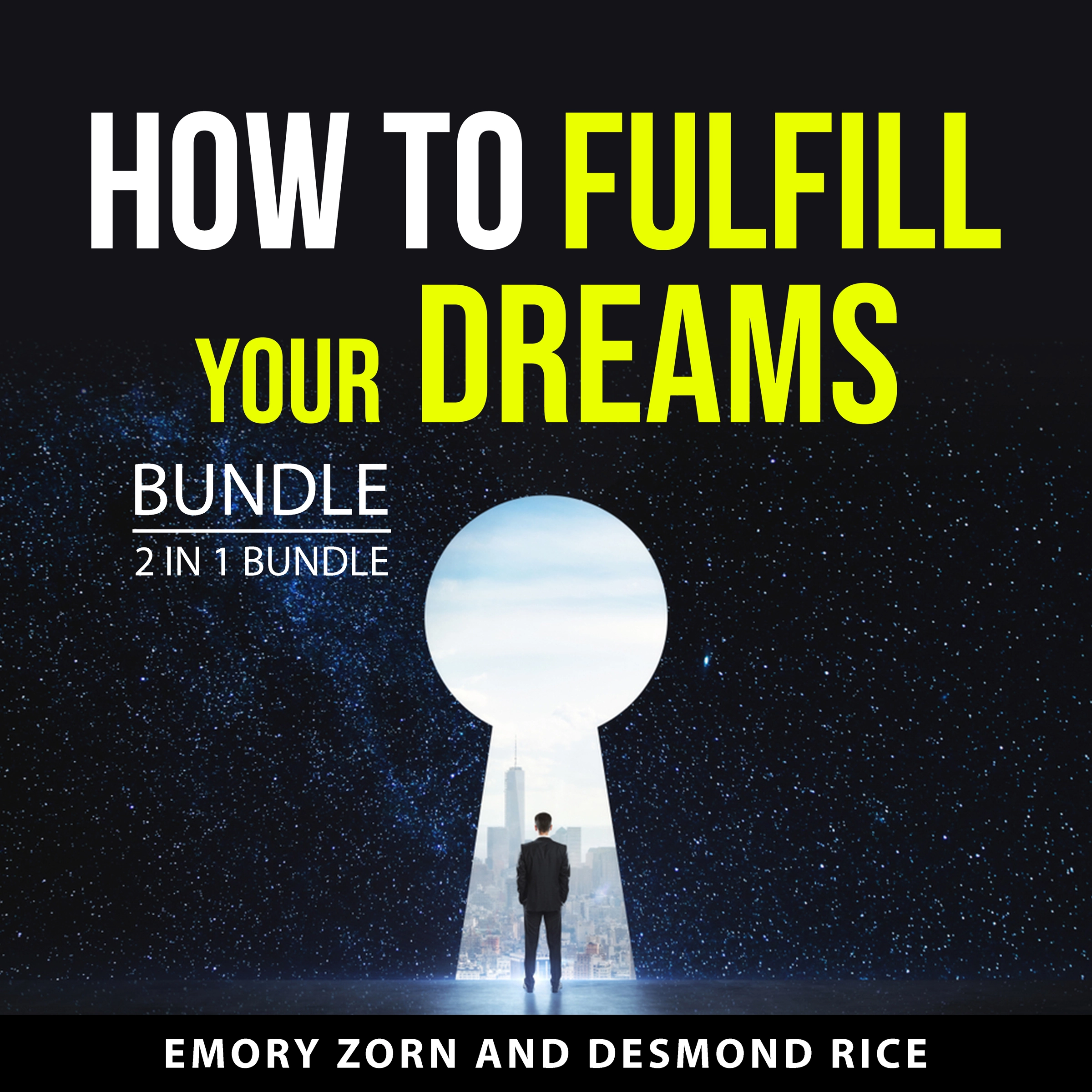 How to Fulfill Your Dreams Bundle, 2 in 1 Bundle Audiobook by Desmond Rice