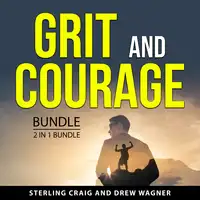 Grit and Courage Bundle, 2 in 1 Bundle Audiobook by Drew Wagner