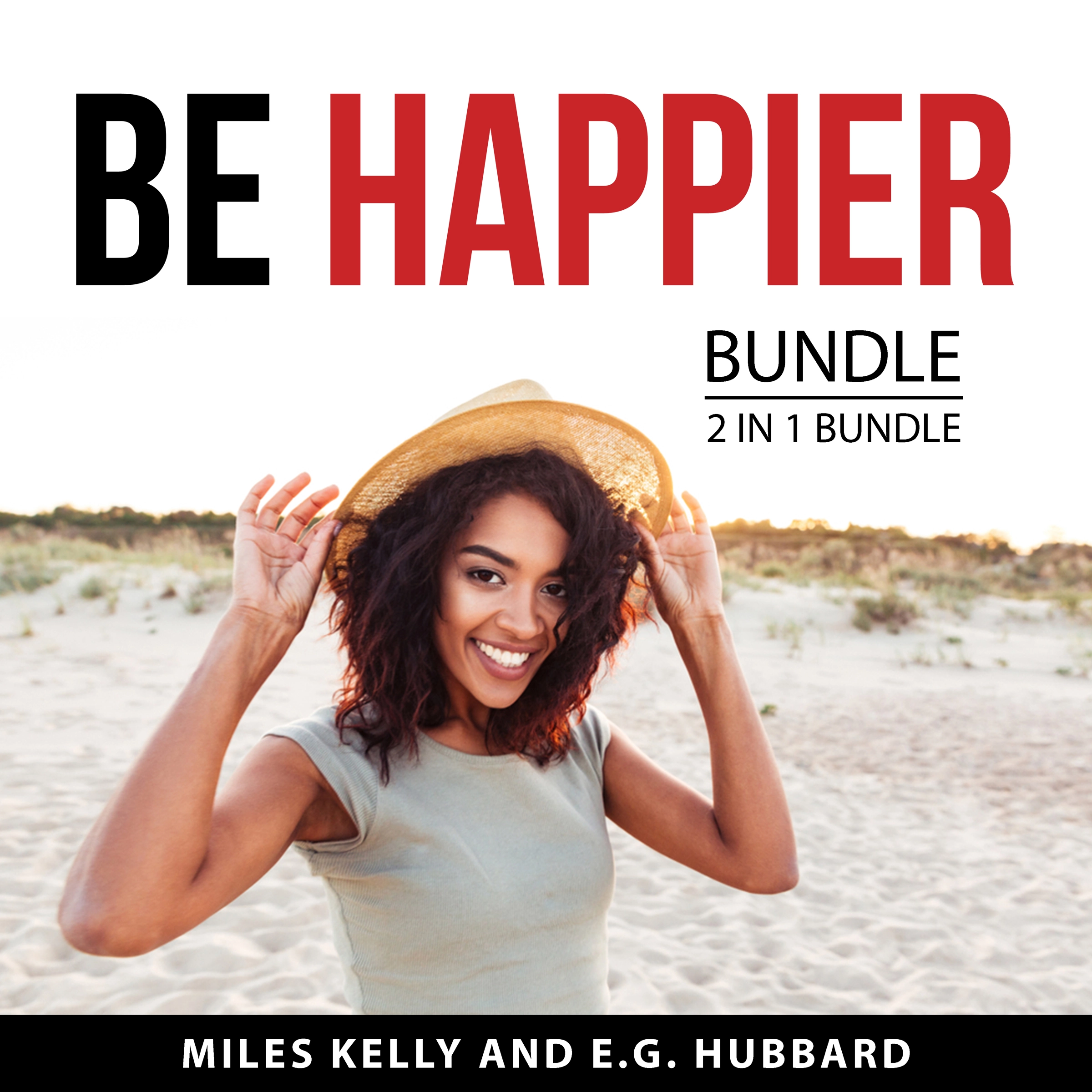 Be Happier Bundle, 2 in 1 Bundle by E.G. Hubbard