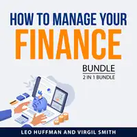 How To Manage Your Finance Bundle, 2 in 1 Bundle Audiobook by Virgil Smith