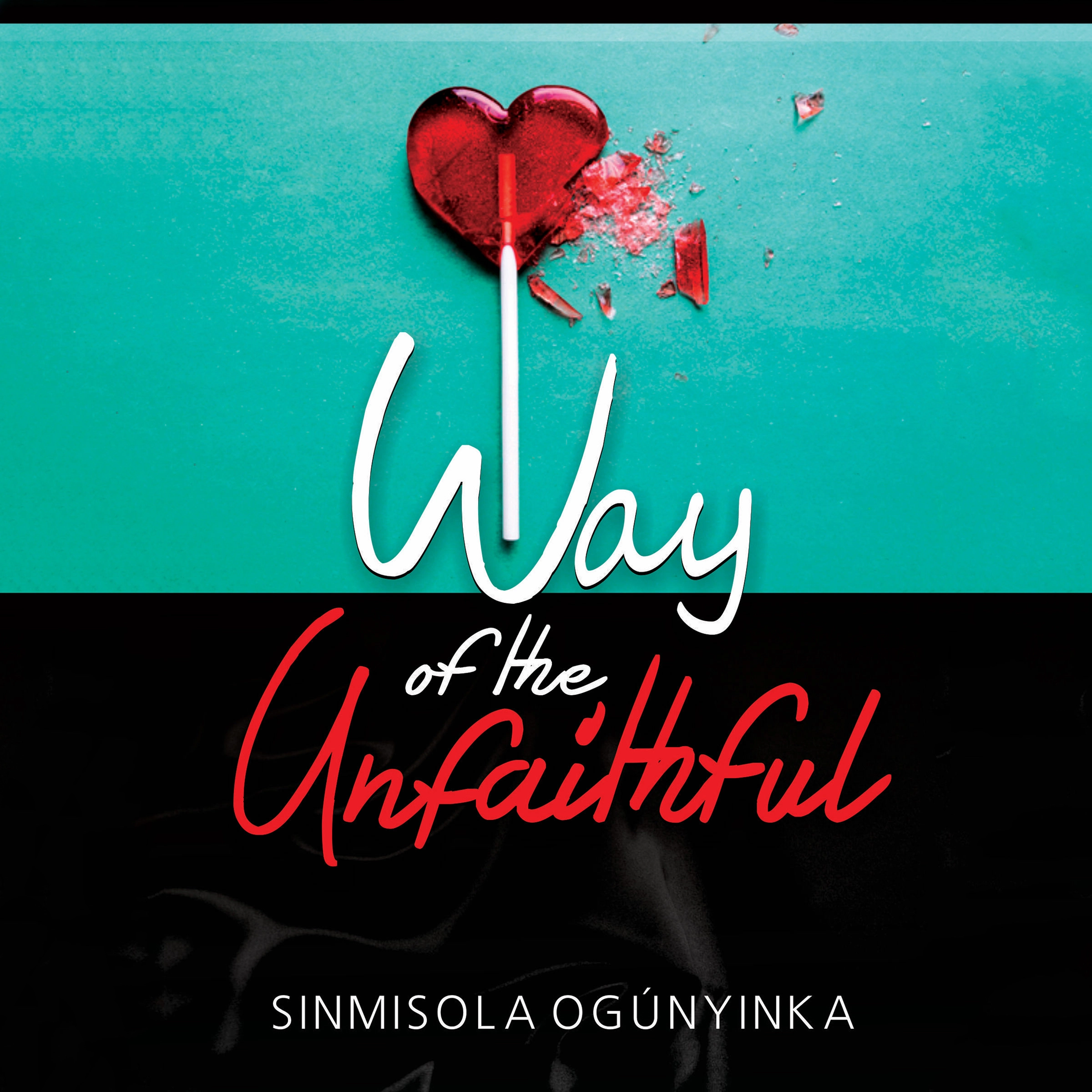 Way of the Unfaithful Audiobook by Sinmisola Ogunyinka