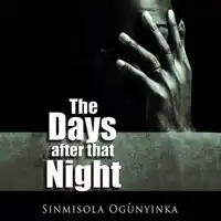 The Days after that Night Audiobook by Sinmisola Ogunyinka