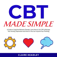 CBT Made Simple Audiobook by Claire Headley