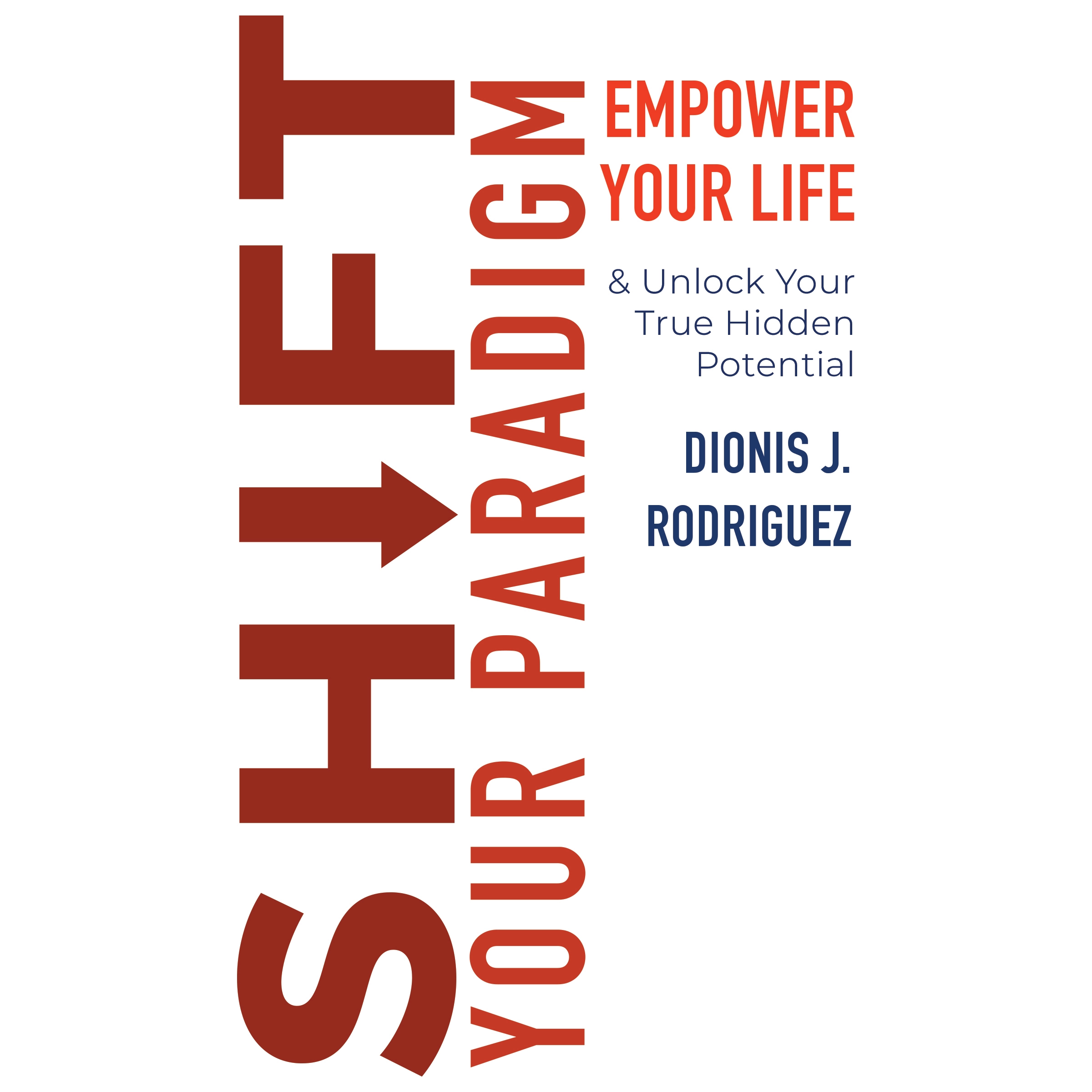 Shift Your Paradigm Audiobook by Dionis J. Rodriguez