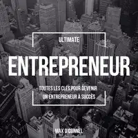 Ultimate Entrepreneur Audiobook by Max O'CONNEL