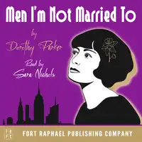 Dorothy Parker's Men I'm Not Married To - Unabridged Audiobook by Dorothy Parker
