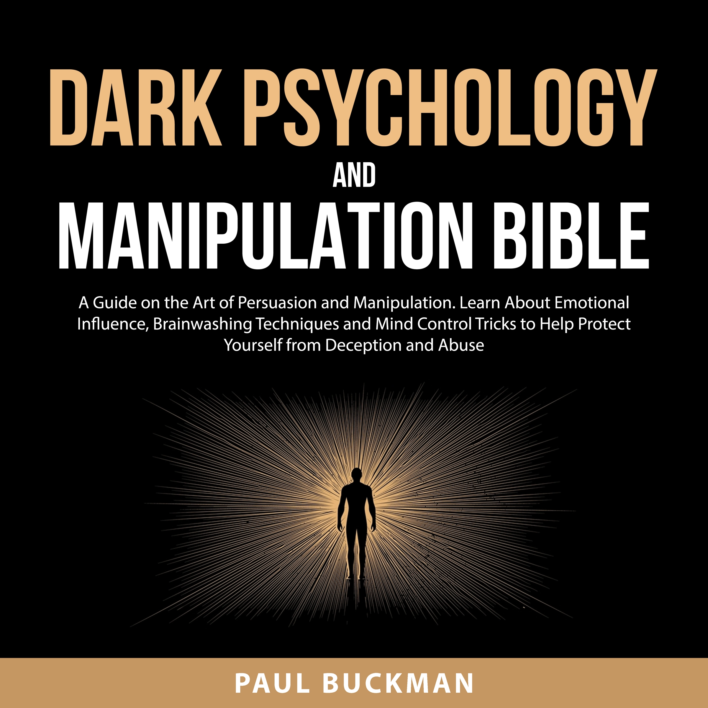 Dark Psychology and Manipulation Bible Audiobook by Paul Buckman