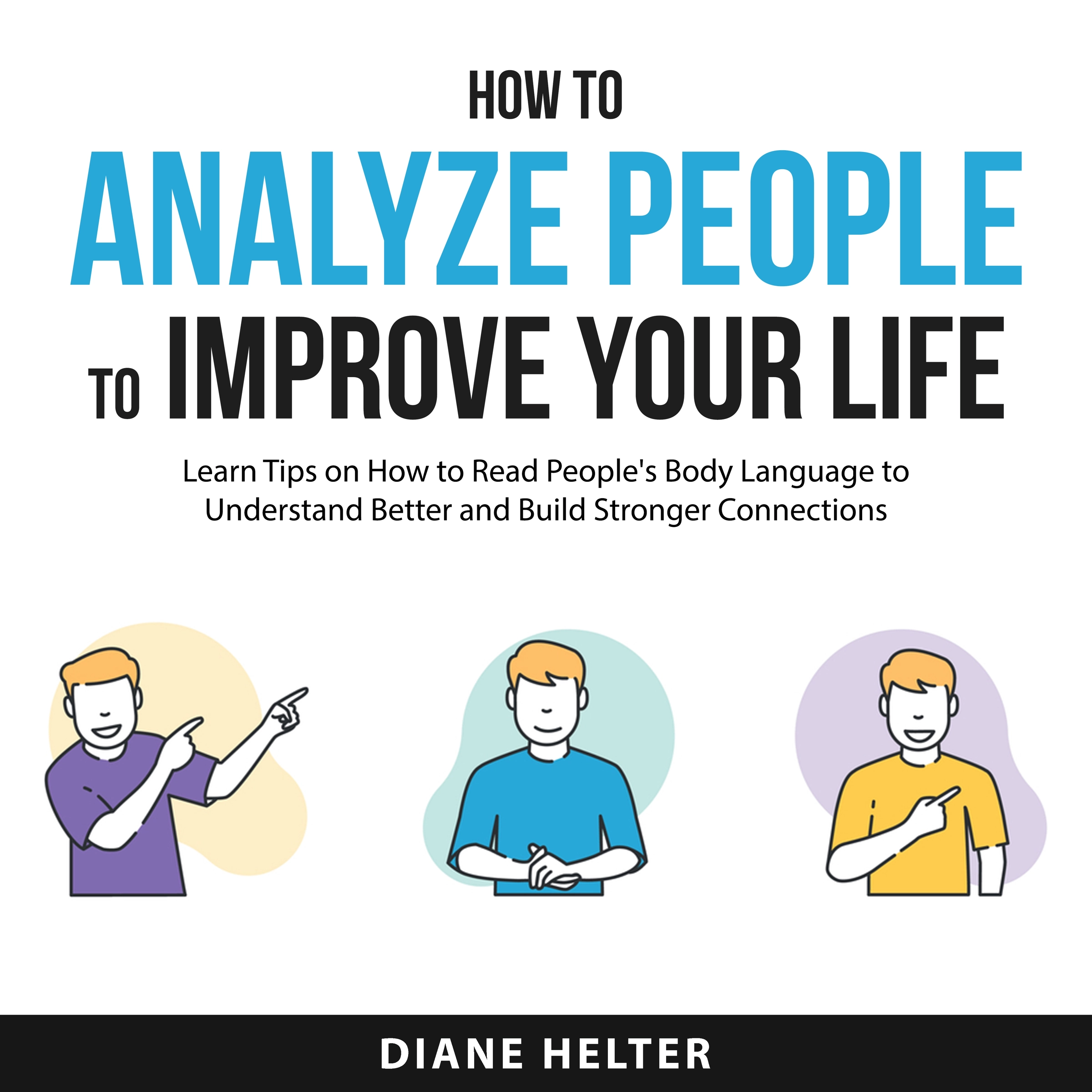 How to Analyze People to Improve Your Life Audiobook by Diane Helter