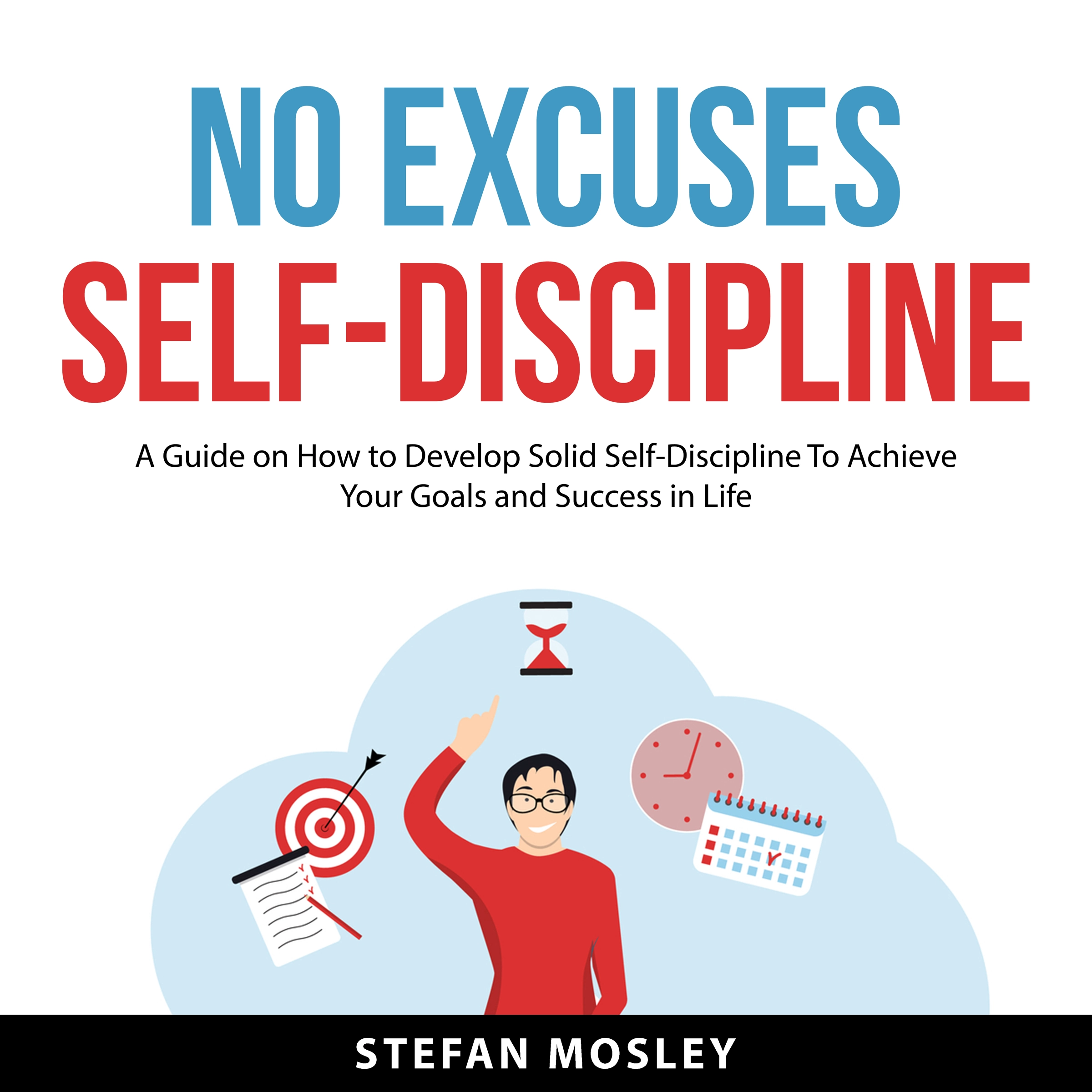 No Excuses Self-Discipline by Stefan Mosley Audiobook