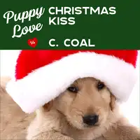 Puppy Love Christmas Kiss Audiobook by C. Coal