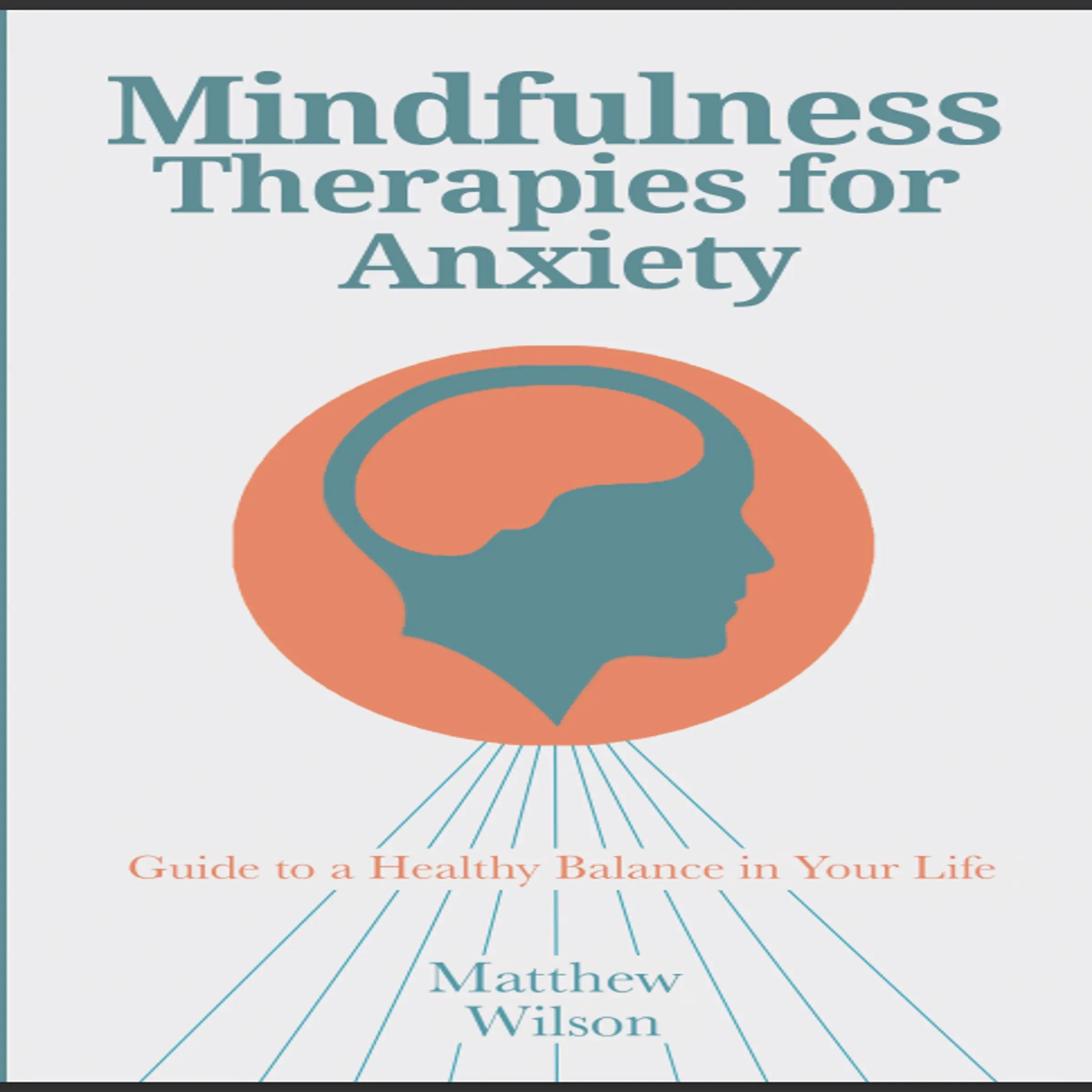 Mindfulness Therapies for Anxiety by Matthew Wilson Audiobook