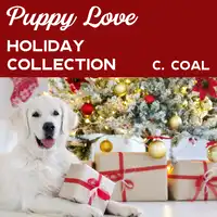 Puppy Love Holiday Collection Audiobook by C. Coal