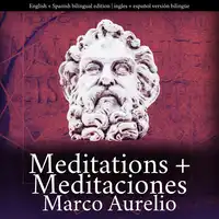 Meditations + Meditaciones [bilingual / bilingüe] Audiobook by Marco Aurelio