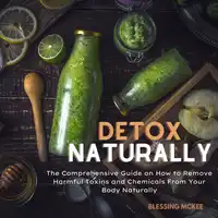 Detox Naturally Audiobook by Blessing Mckee