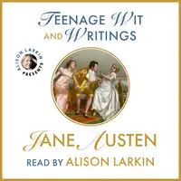 Teenage Wit and Writings Audiobook by Jane Austen