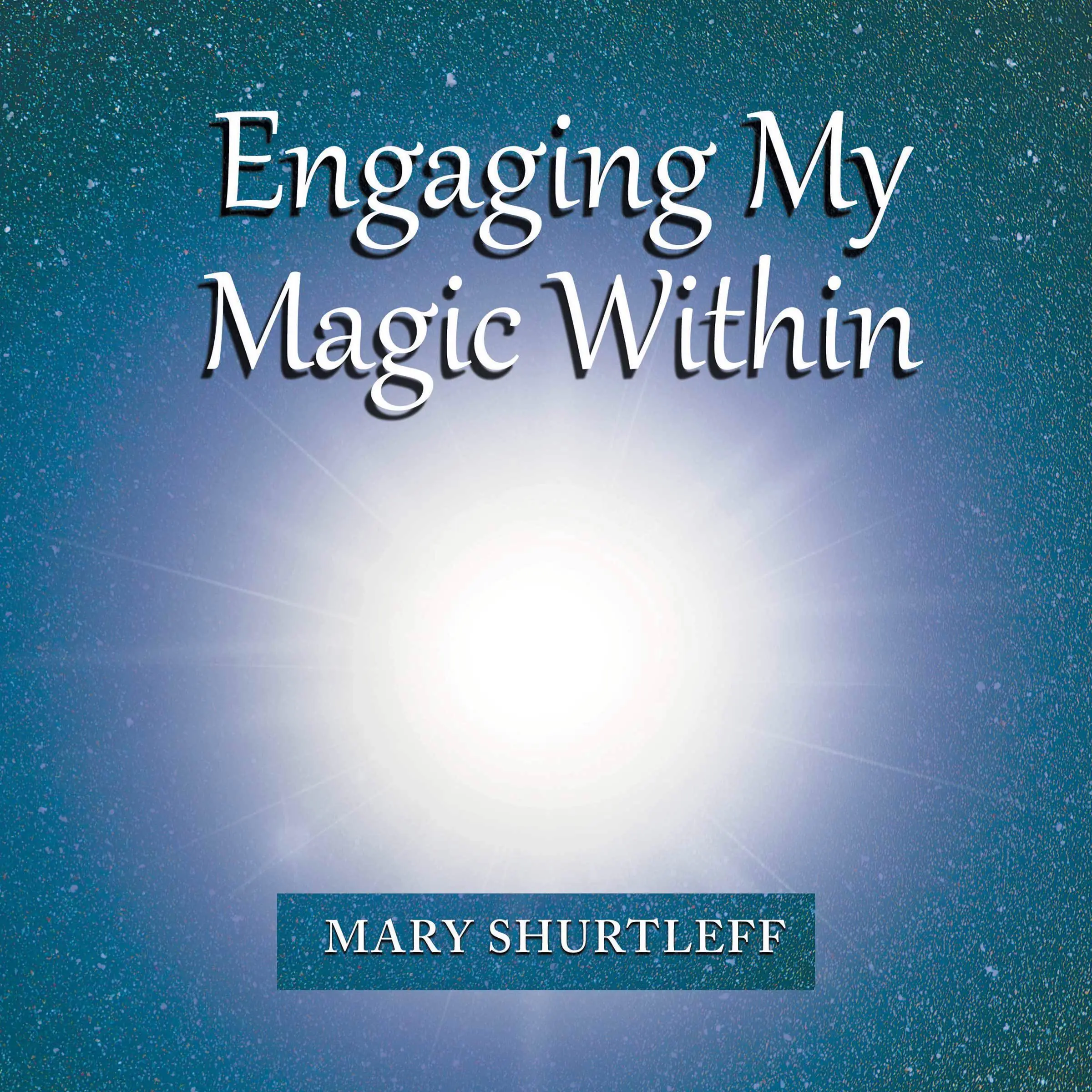 Engaging My Magic Within Audiobook by Mary Shurtleff