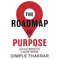 The Roadmap to Purpose Audiobook by Dimple Thakrar