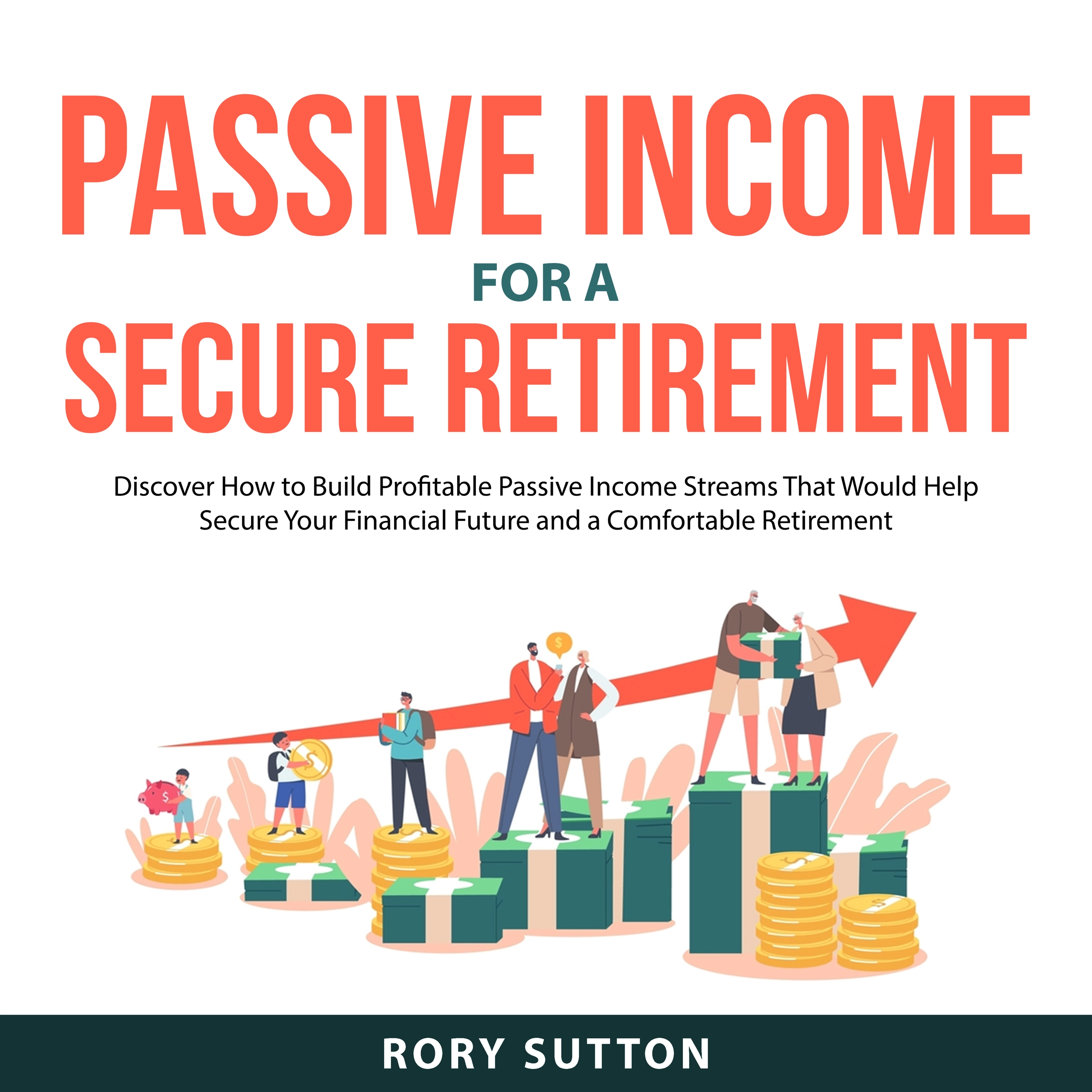 Passive Income for a Secure Retirement by Rory Sutton Audiobook