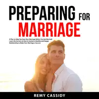 Preparing for Marriage Audiobook by Remy Cassidy