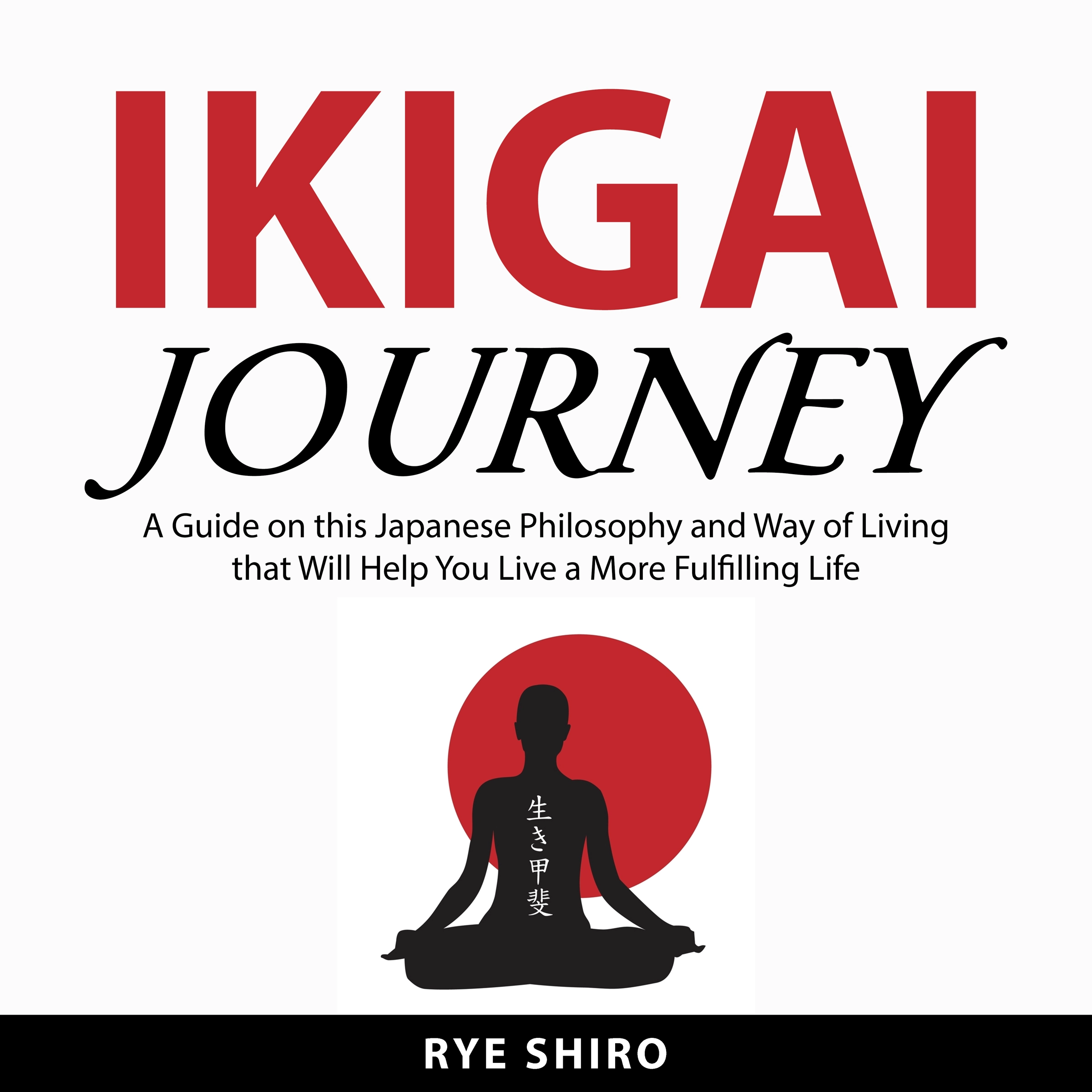 Ikigai Journey by Rye Shiro Audiobook