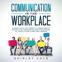 Communication In The Workplace Audiobook by Shirley Cole