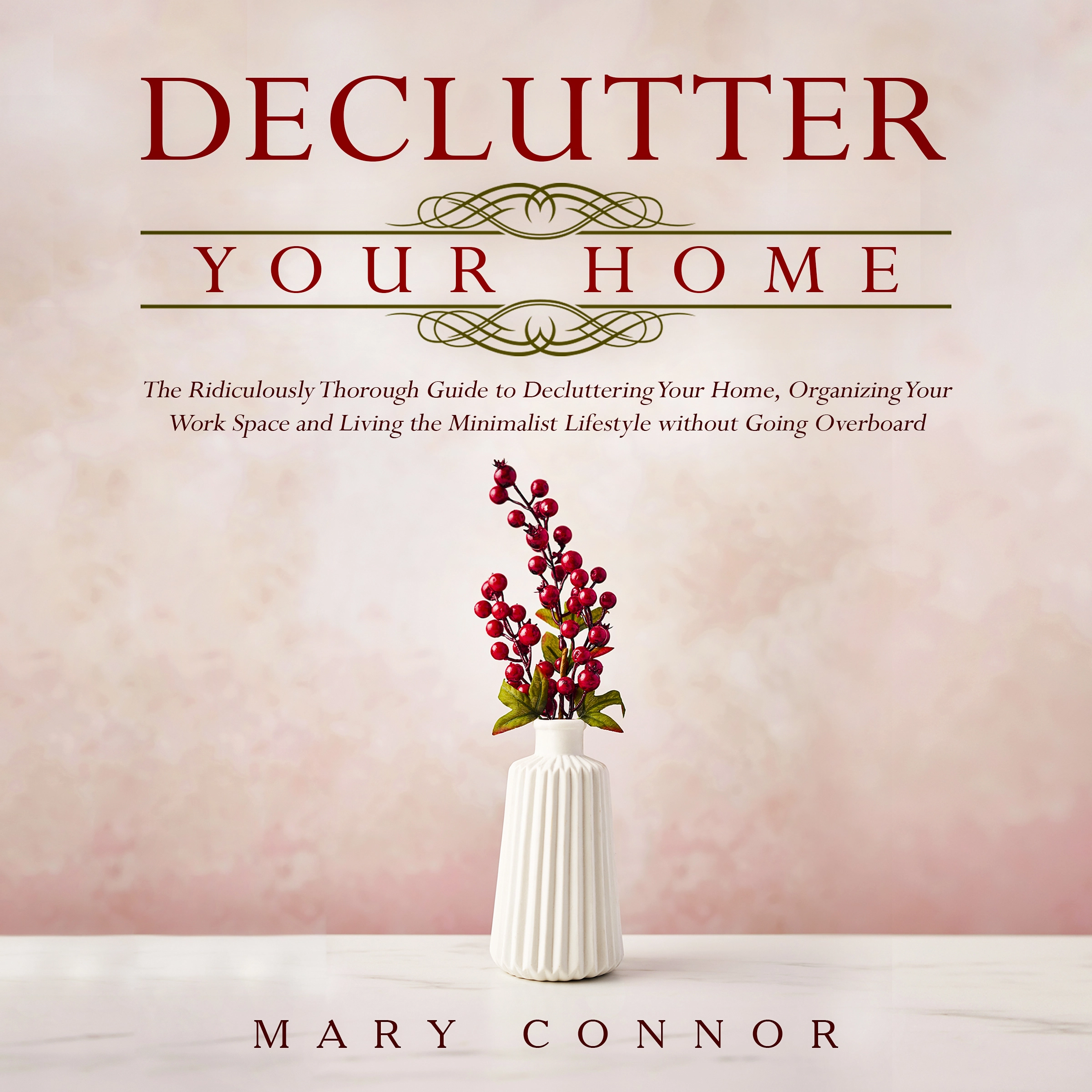 Declutter Your Home Audiobook by Marry Connor