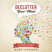 Declutter Your Mind Audiobook by Mary Connor