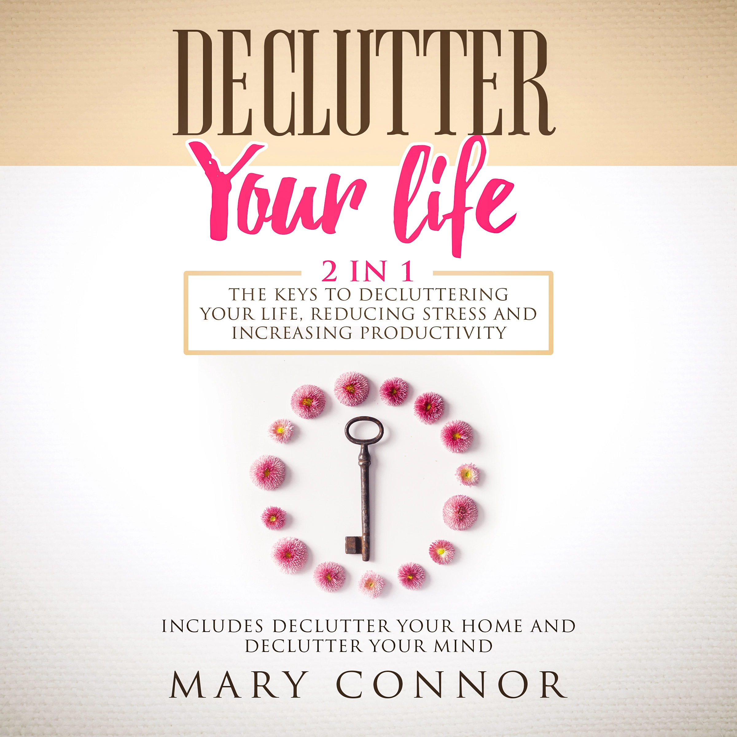 Declutter Your Life: 2 In 1 by Mary Connor Audiobook