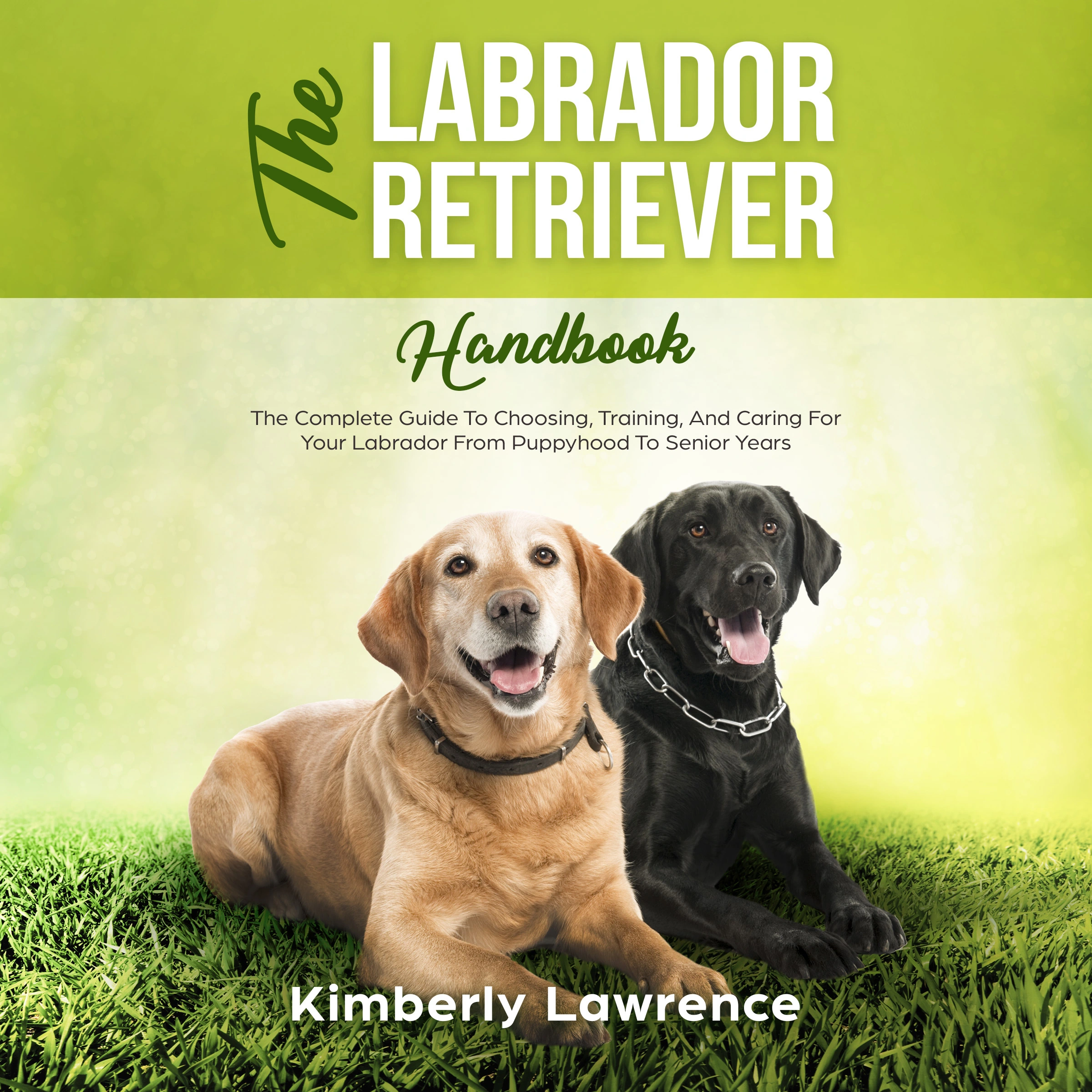 The Labrador Retriever Handbook by Kimberly Lawrence