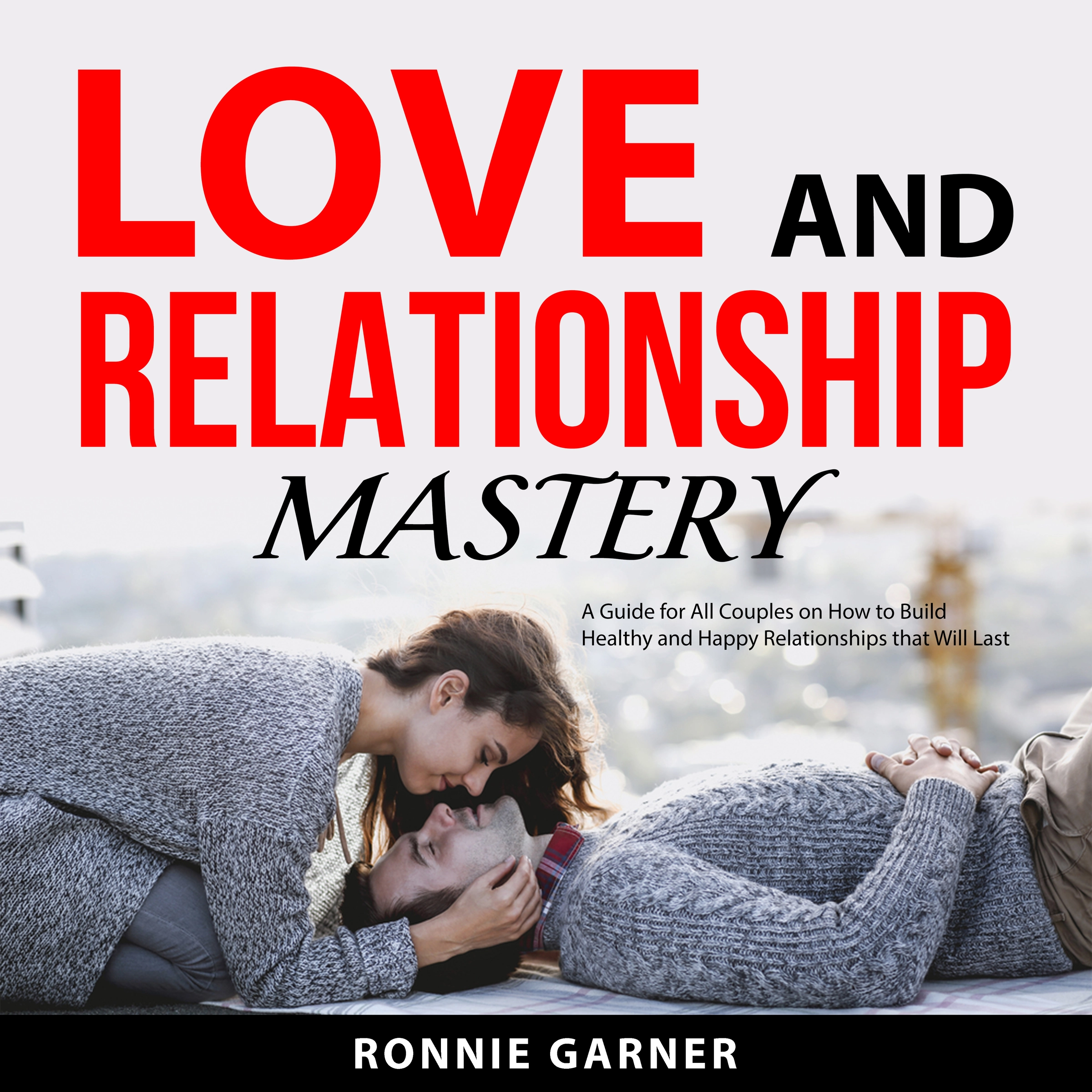 Love and Relationship Mastery by Ronnie Garner Audiobook