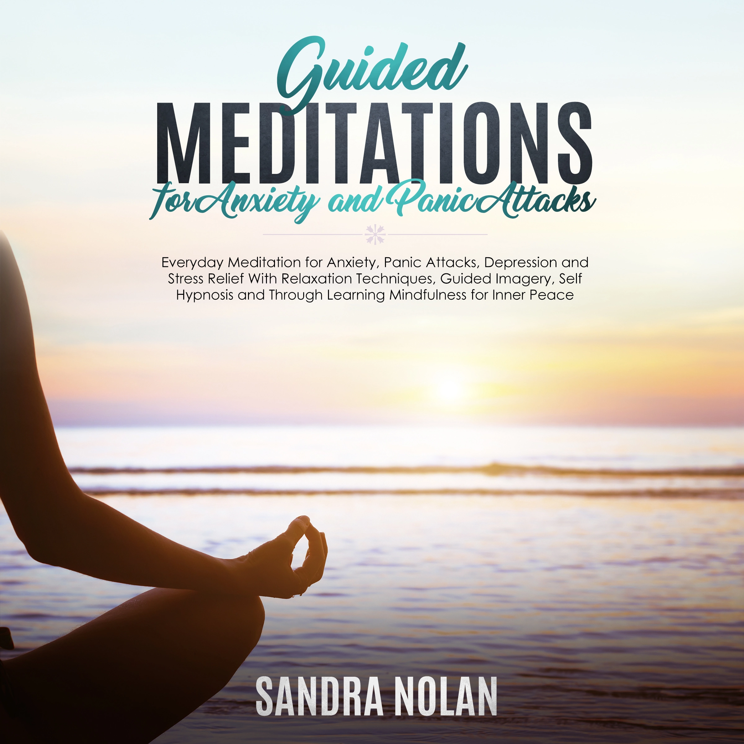 Guided Meditations for Anxiety and Panic Attacks Audiobook by Sandra Nolan