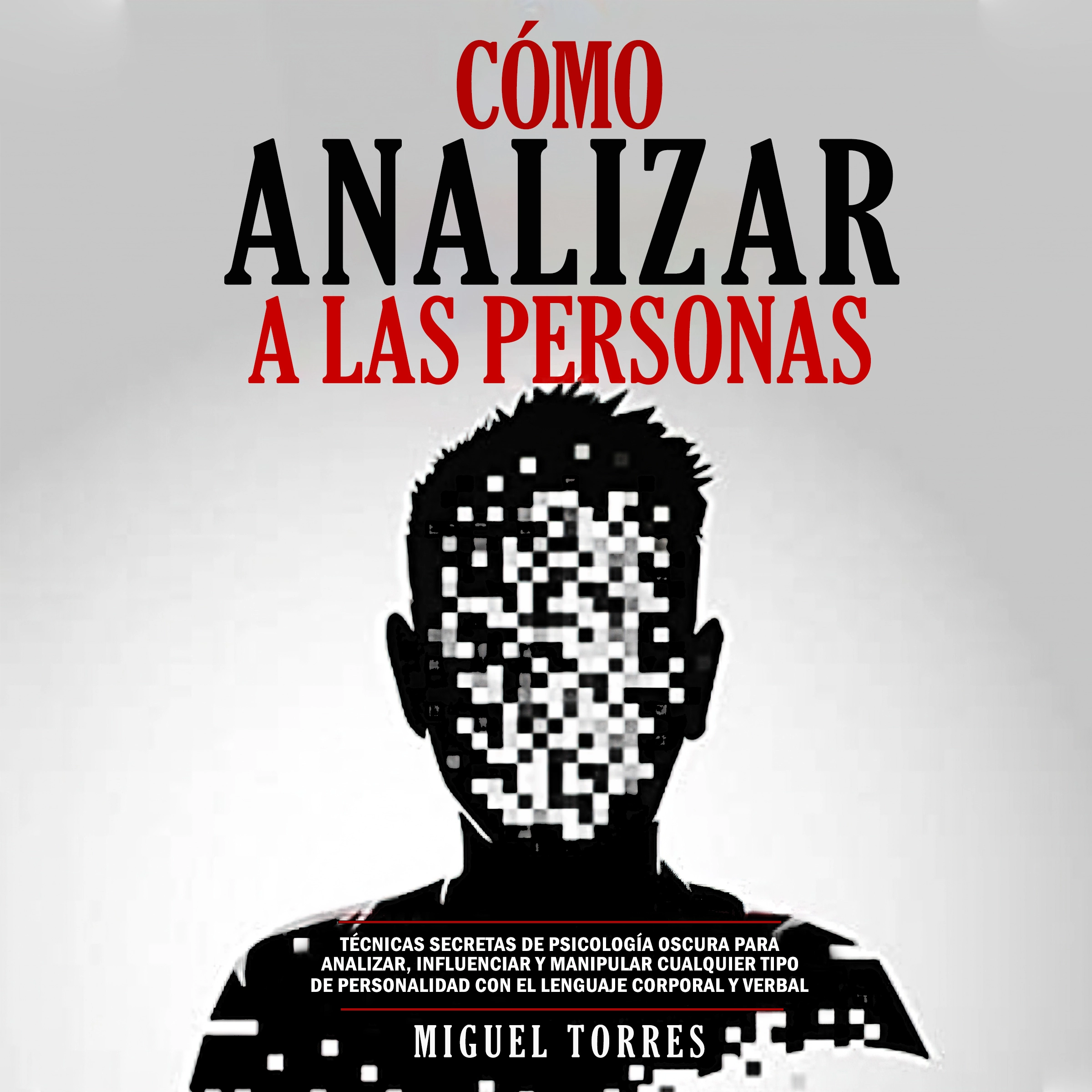 Cómo Analizar a Las Personas Audiobook by Miguel Torres