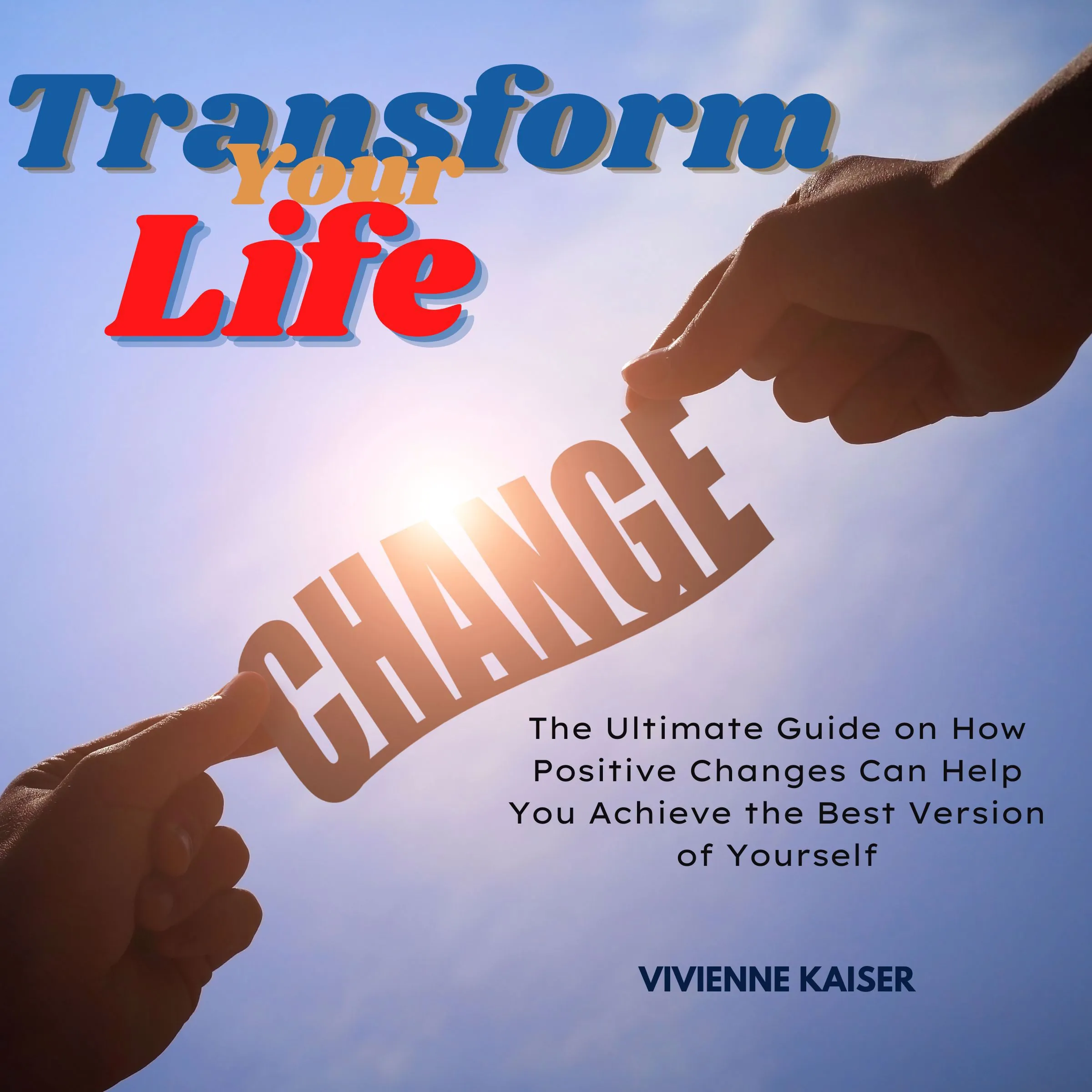 Transform Your Life Audiobook by Vivienne Kaiser