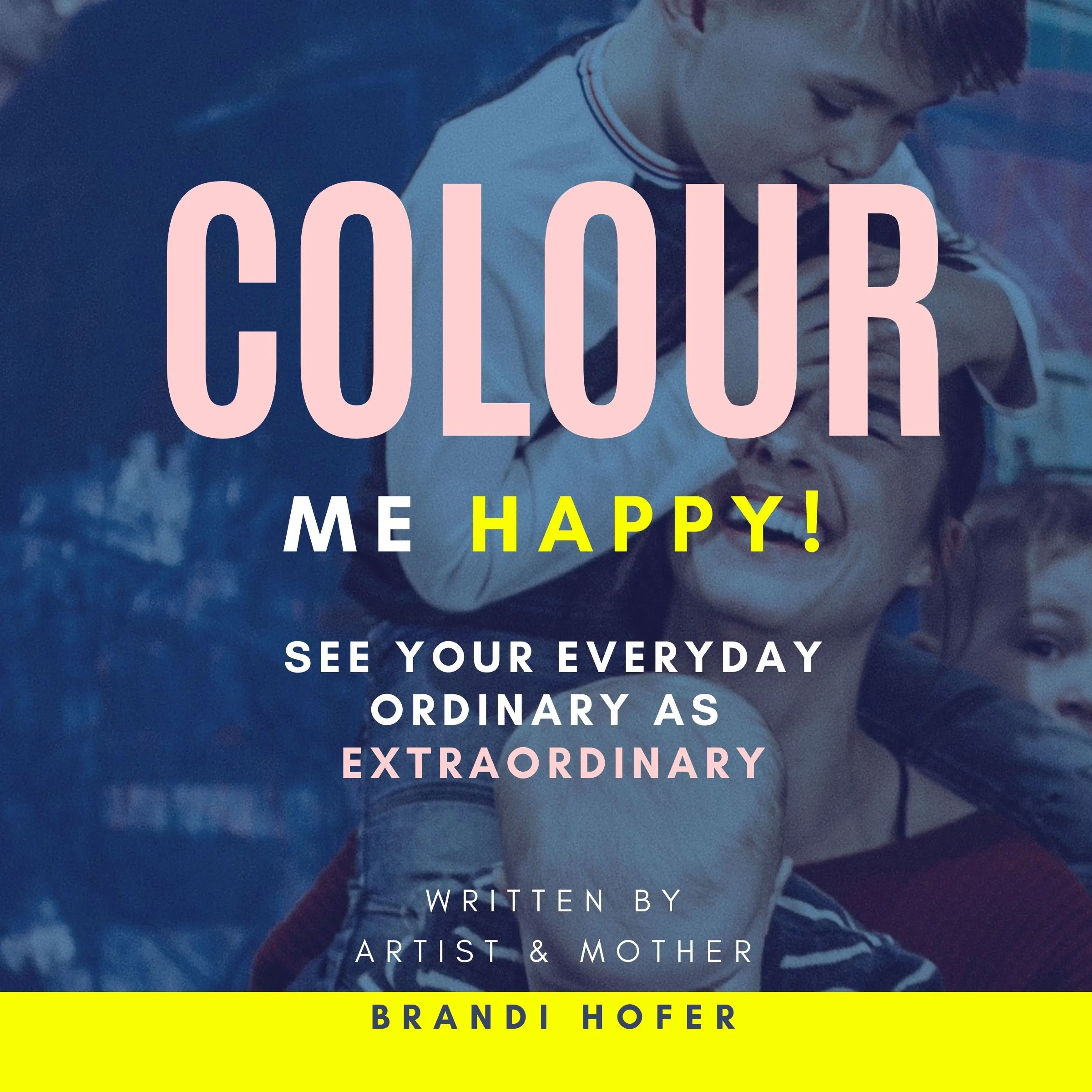 Colour Me Happy Audiobook by Brandi Hofer