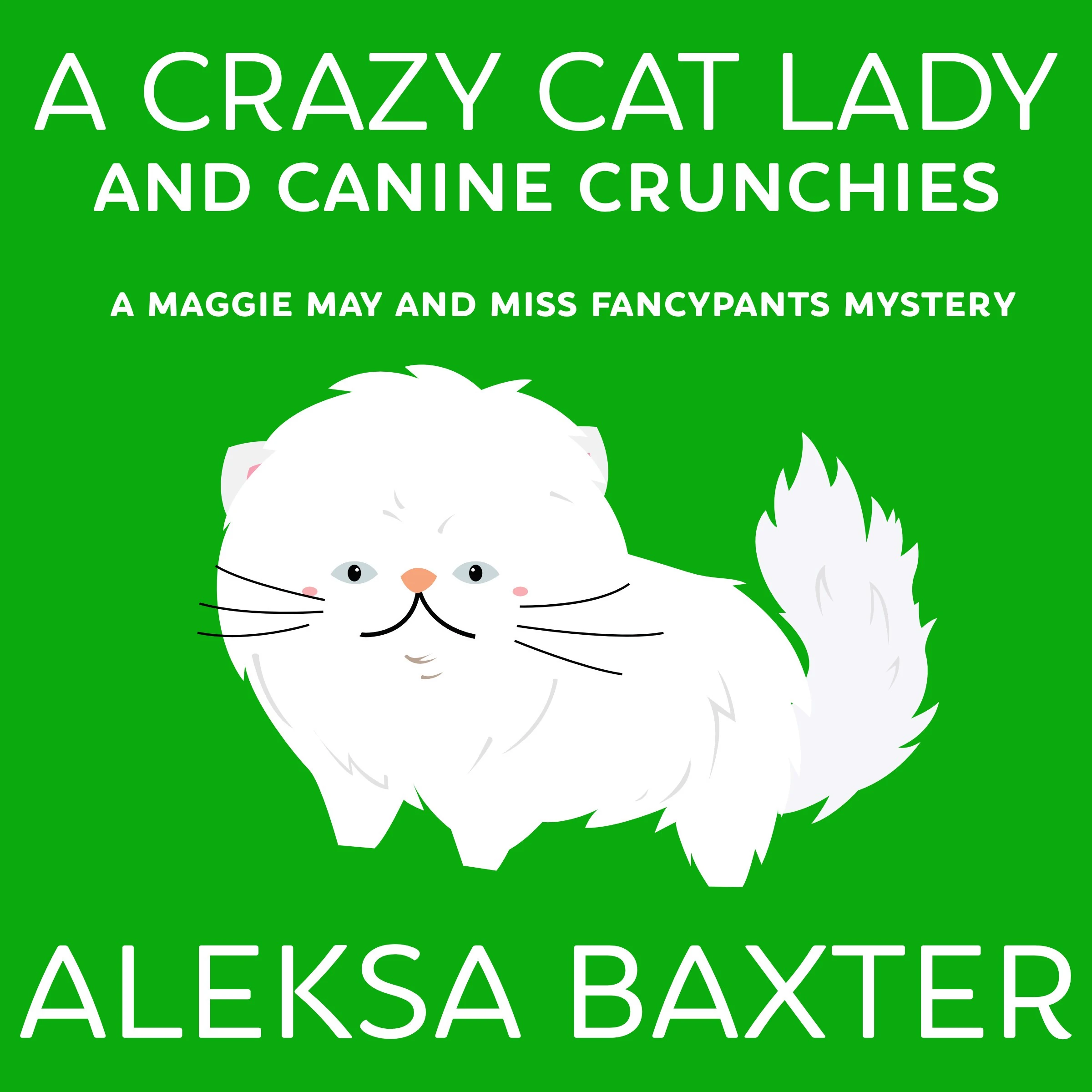 A Crazy Cat Lady and Canine Crunchies Audiobook by Aleksa Baxter