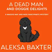 A Dead Man and Doggie Delights Audiobook by Aleksa Baxter