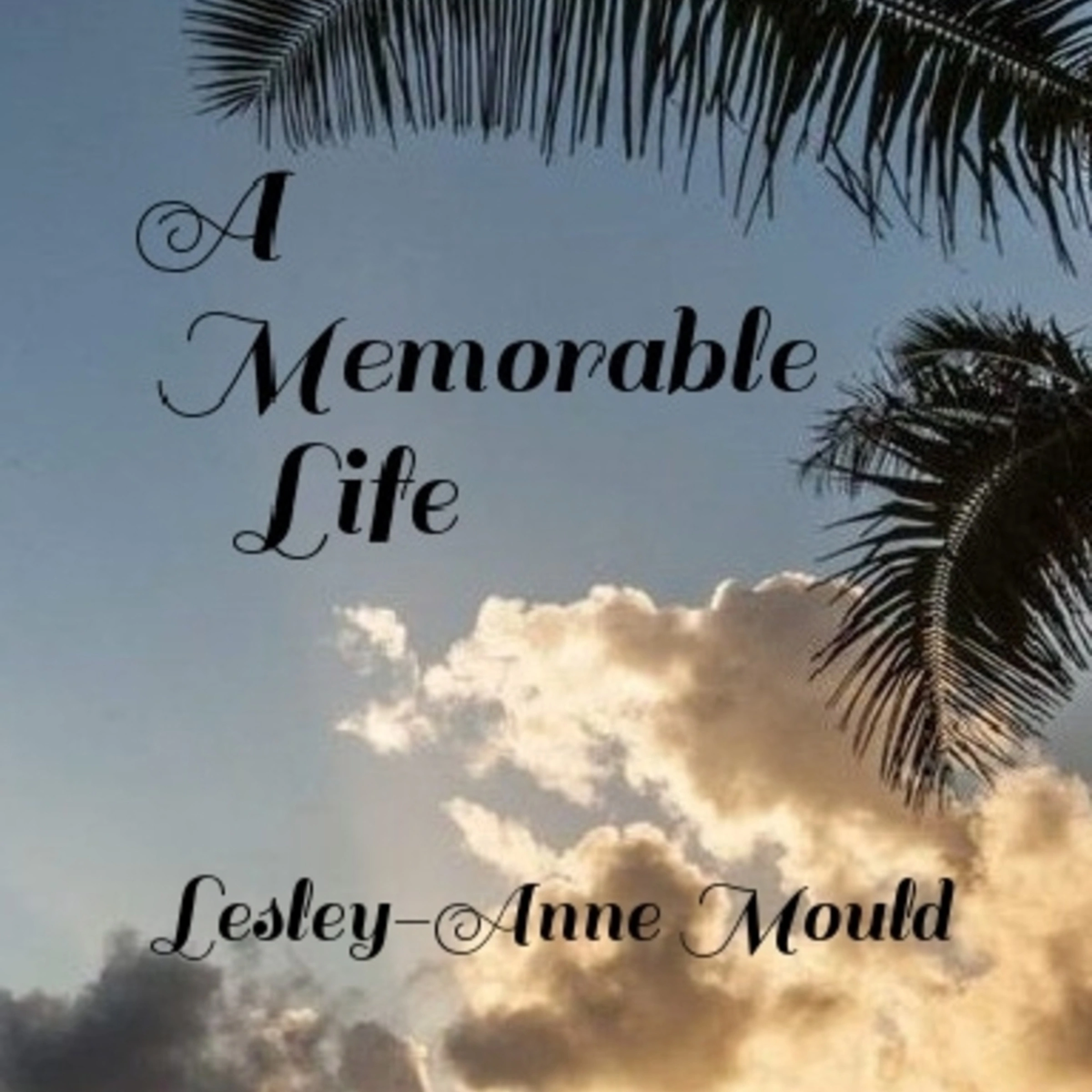 A Memorable Life Audiobook by Lesley-Anne Mould