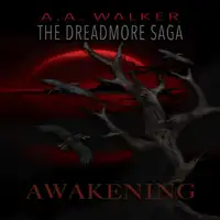 The Dreadmore Saga:  Book 2 - Awakening Audiobook by A. A. Walker