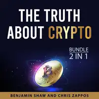 The Truth About Crypto Bundle, 2 in 1 Bundle Audiobook by Chris Zappos