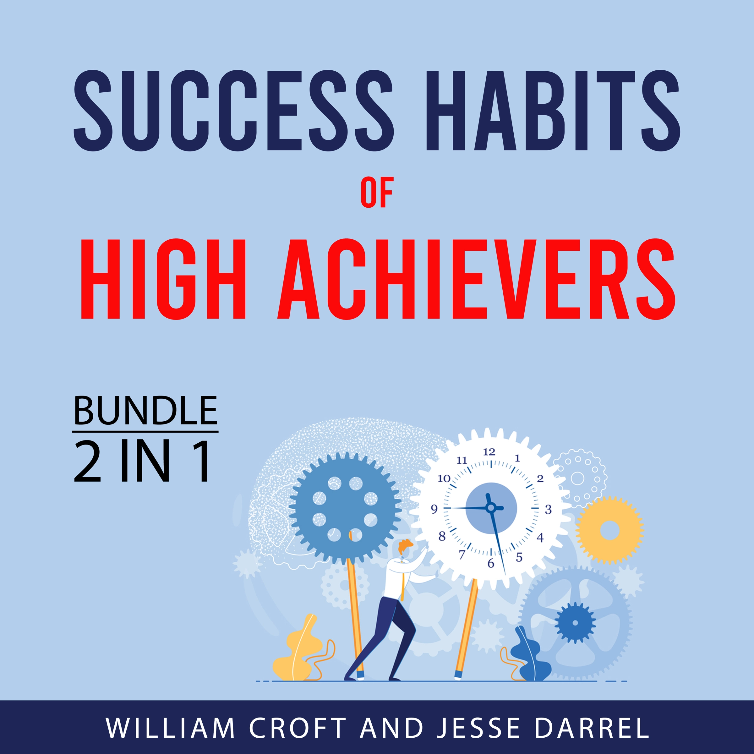 Success Habits of High Achievers Bundle, 2 in 1 Bundle by Jesse Darrel Audiobook