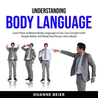 Understanding Body Language Audiobook by Duanne Beier