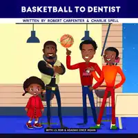 BasketBall To Dentist Audiobook by Charlie Spell