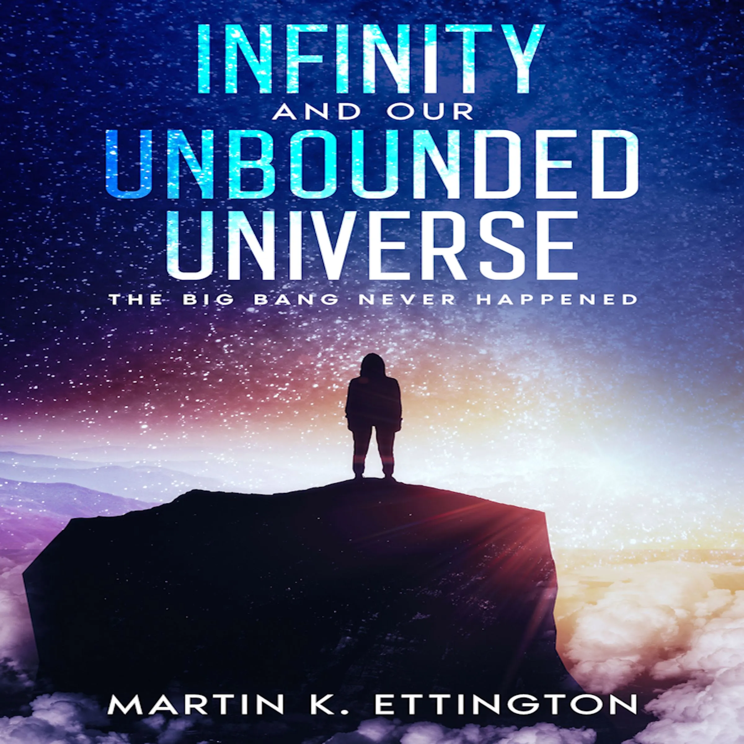 Infinity and our Unbounded Universe by Martin K. Ettington Audiobook