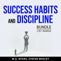 Success Habits and Discipline Bundle, 2 in 1 Bundle Audiobook by Stefan Mosley