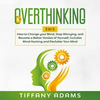 Overthinking: 2 in 1 Audiobook by Tiffany Adams